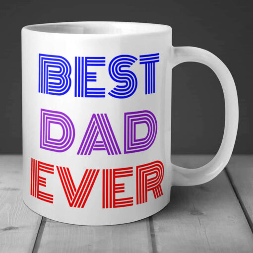 Best Dad Ever Mug Best Dad Ever Mug