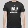 If Dad Can't Fix It - Nobody Can