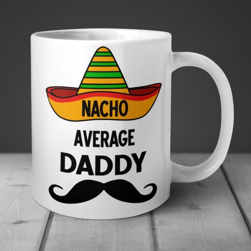 Nacho Average Daddy Nacho Average Daddy
