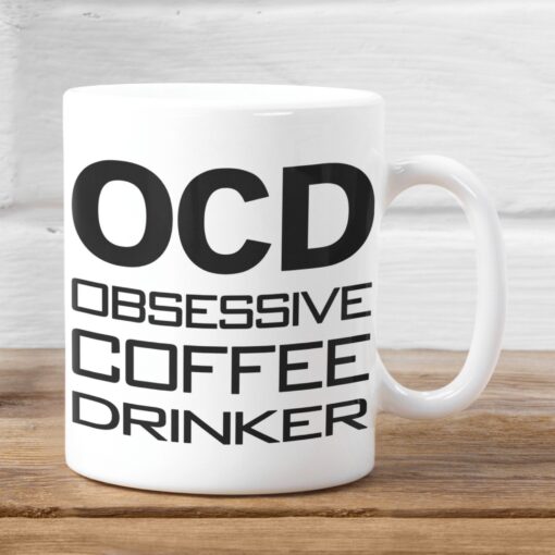 OCD Obsessive Coffee Drinker OCD Obsessive Coffee Drinker