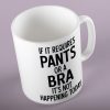 If It Requires Pants or a Bra It's Not Happening Today
