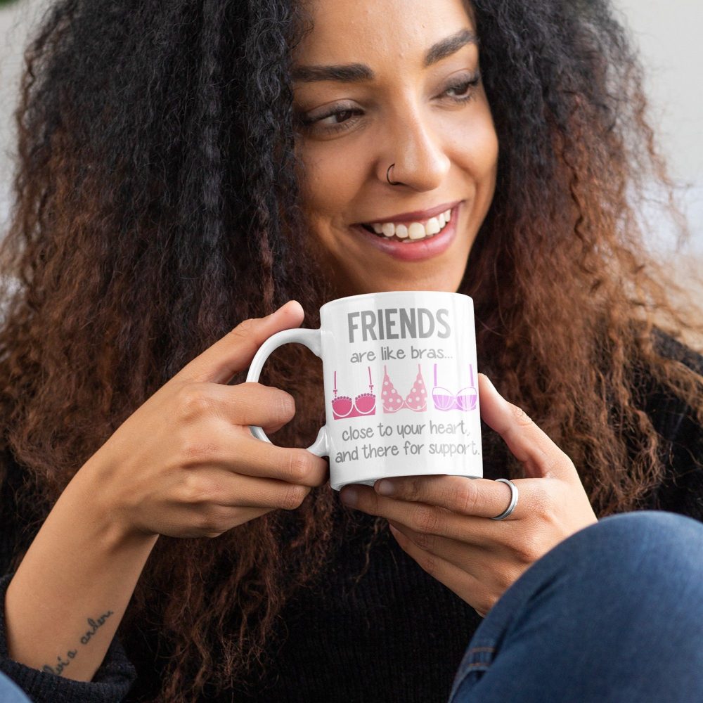 Friends Are Like Bras