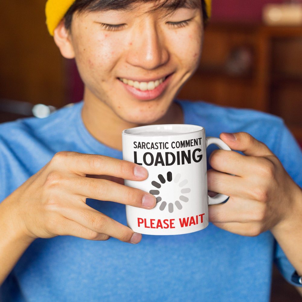 Sarcastic Comment Loading - Please Wait