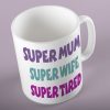 Super Mum, Super Wife, Super Tired