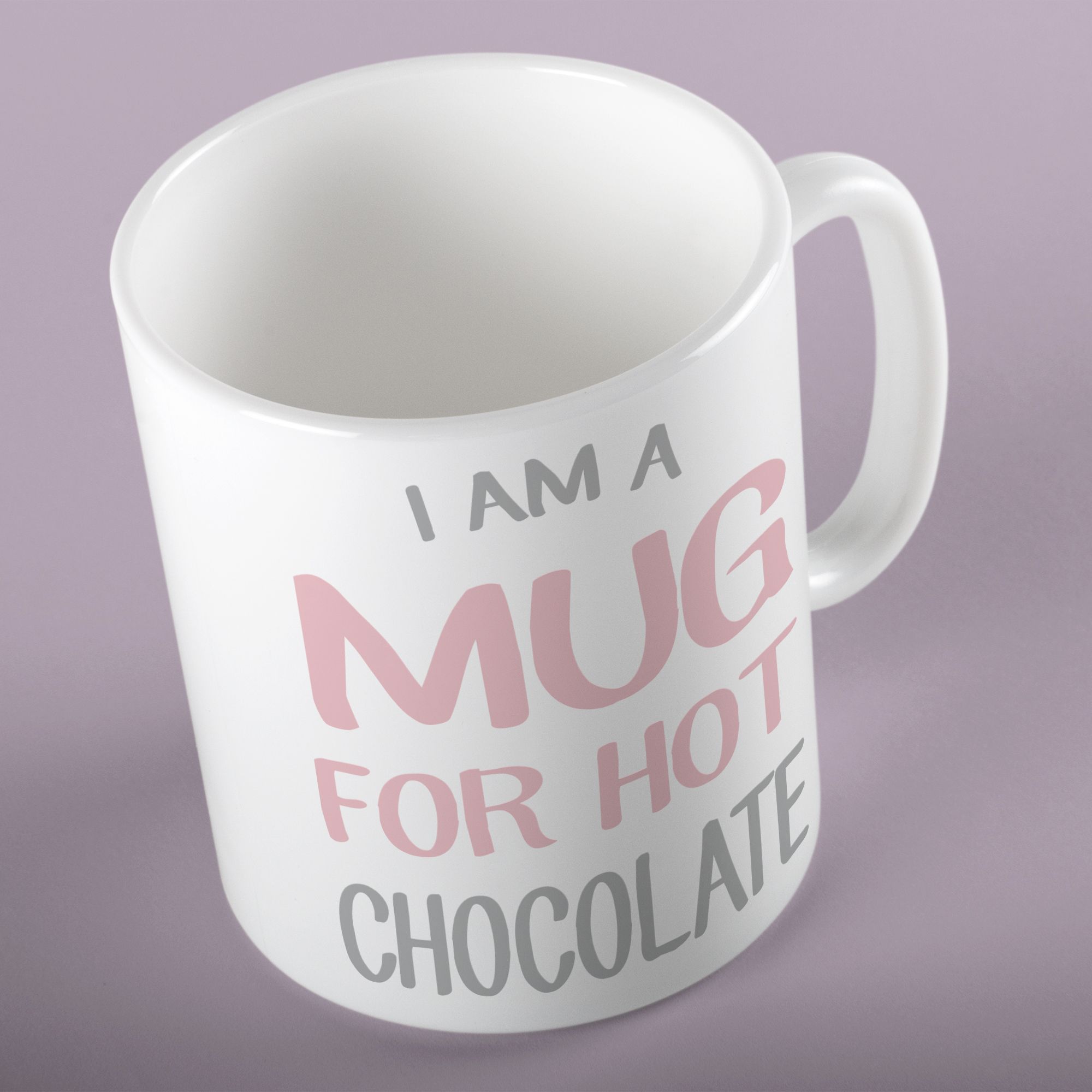 I Am A Mug For Hot Chocolate Chocolate Gift Mug
