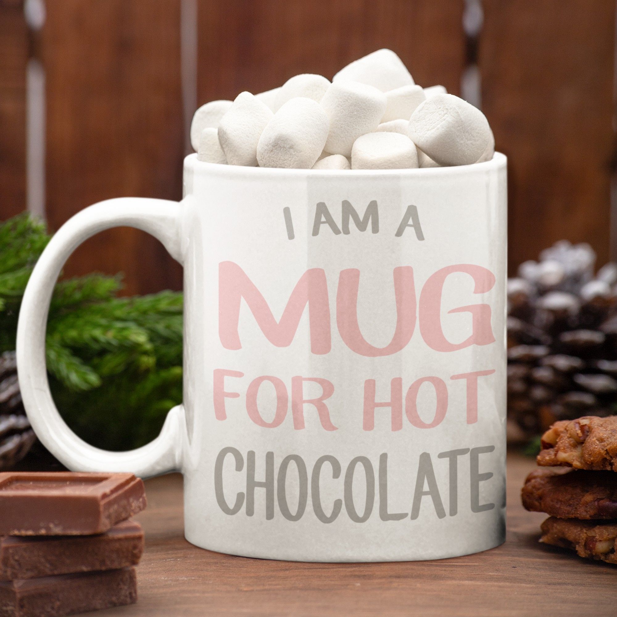 I Am A Mug For Hot Chocolate Chocolate Gift Mug