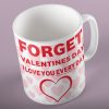Forget Valentines Day