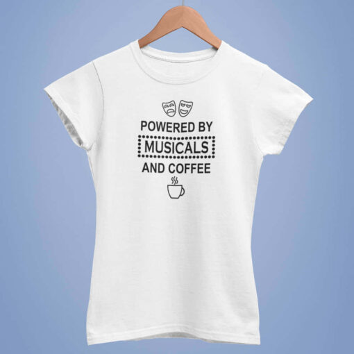 Powered By Musicals And Coffee White TShirt Powered By Musicals And Coffee White TShirt