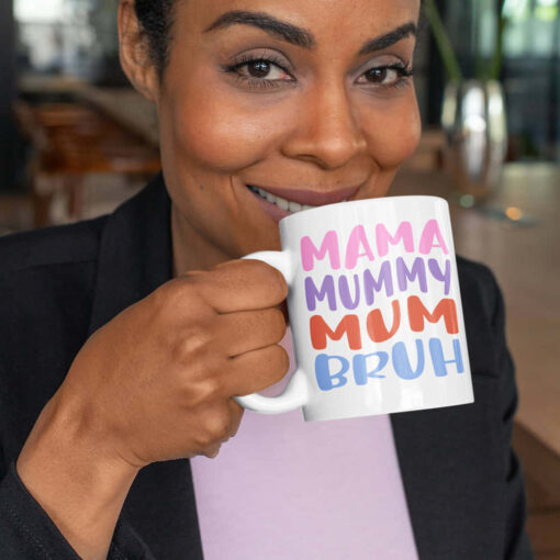 Mama Mummy Mum Bruh Mug Mama Mummy Mum Bruh Mug