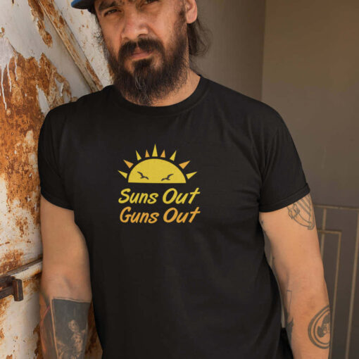 Suns Out Guns Out Funny Tshirt Suns Out Guns Out Funny Tshirt
