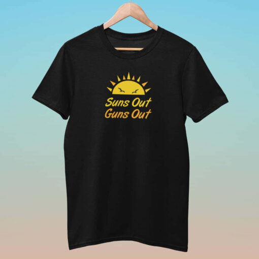 Suns Out Guns Out Funny Tshirt Suns Out Guns Out Funny Tshirt