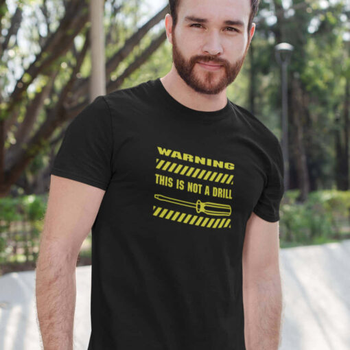 This Is Not A Drill Funny Tshirt This Is Not A Drill Funny Tshirt