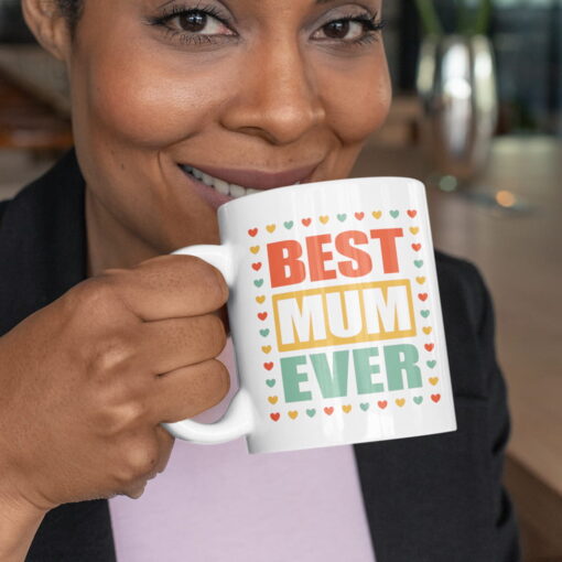 Best Mum Ever Mothers Day Gift Mug Best Mum Ever Mothers Day Gift Mug