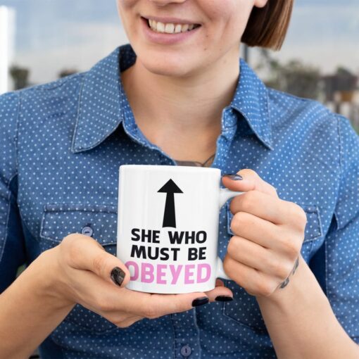 She Who Must Be Obeyed, Funny Mum Gift, Funny Wife Gift. She Who Must Be Obeyed, Funny Mum Gift, Funny Wife Gift.