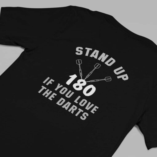 Stand Up If You Love The Darts Tshirt. Darts Fan T-Shirt, Ladies Darts Tshirt. Stand Up If You Love The Darts Tshirt. Darts Fan T-Shirt, Ladies Darts Tshirt.
