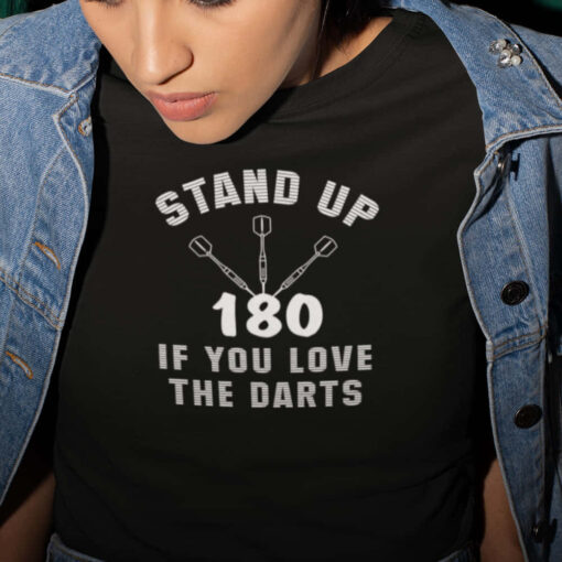 Stand Up If You Love The Darts Tshirt. Darts Fan T-Shirt, Ladies Darts Tshirt. Stand Up If You Love The Darts Tshirt. Darts Fan T-Shirt, Ladies Darts Tshirt.