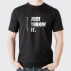Just Throw It Darts T-shirt om black shirt, Funny Darts Shirt