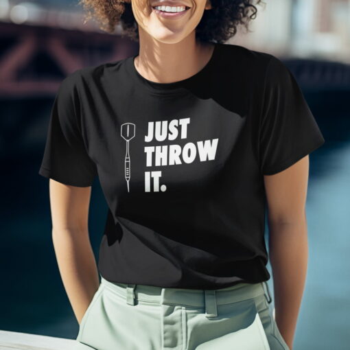 Just Throw It Darts T-shirt on black shirt, Funny Darts Shirt Just Throw It Darts T-shirt on black ladies shirt, Funny Darts Shirt