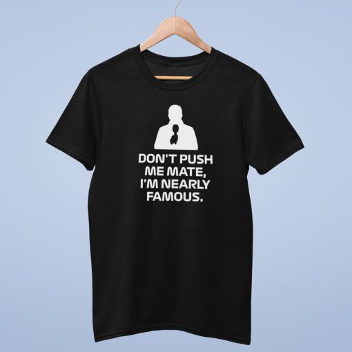 mock-black-01w Don't Push Me Mate, I'm Nearly Famous T Shirt, Martin Brundle Quote - black mens tshirt